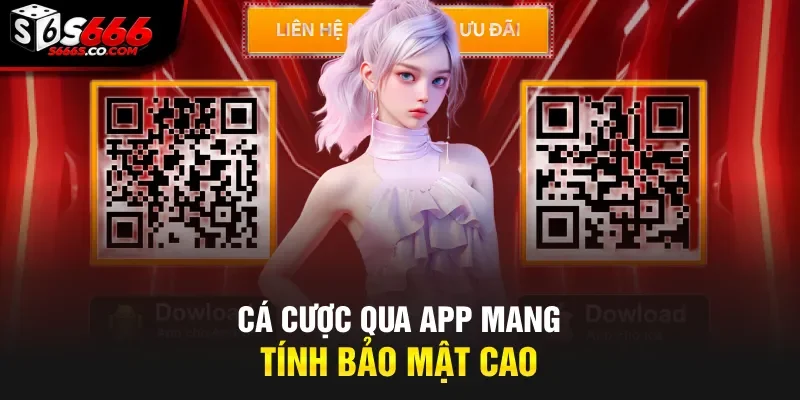 Cá cược qua app mang tính bảo mật cao