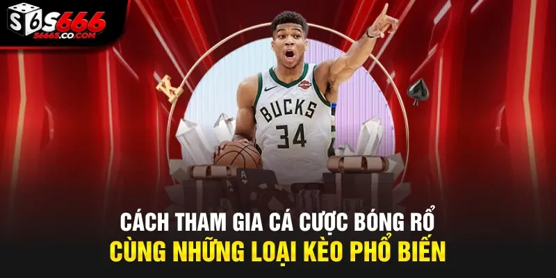 Cách tham gia cá cược bóng rổ cùng những loại kèo phổ biến