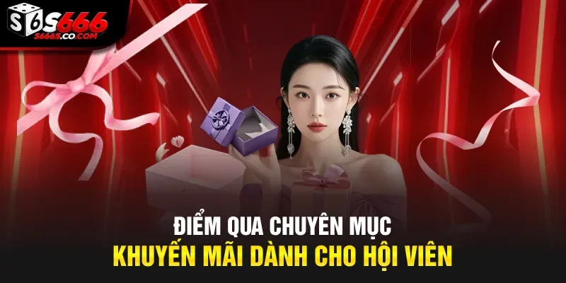 Điểm qua chuyên mục khuyến mãi dành cho hội viên