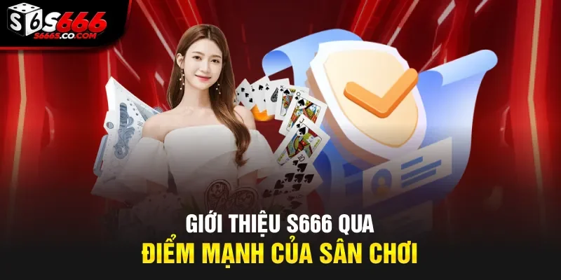 Giới thiệu S666 qua điểm mạnh của sân chơi