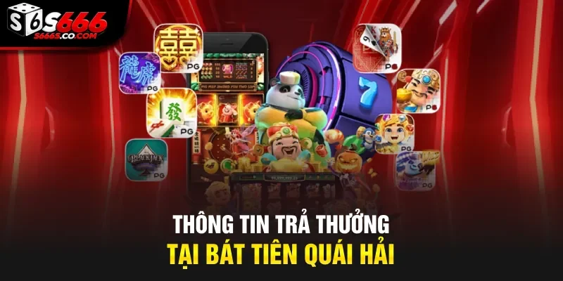 Thông tin trả thưởng tại Bát Tiên Quái Hải