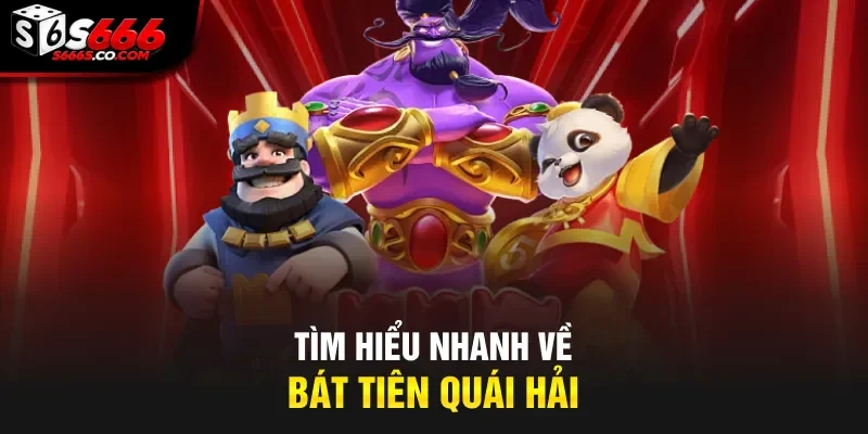 Tìm hiểu nhanh về Bát Tiên Quái Hải
